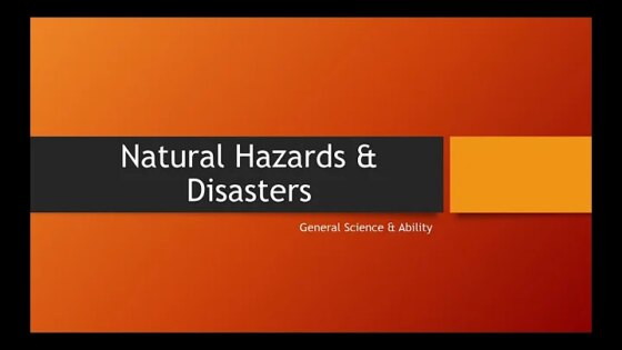 Lecture 04 : Natural Hazards and Disasters CSS PMS General Science and Ability