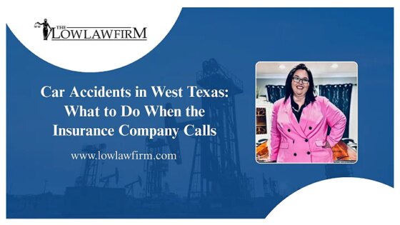 Car Accidents in West Texas: What to Do When the Insurance Company Calls