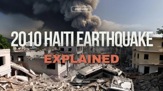 2010 Haiti Earthquake: Devastation and Aftermath Natural Disasters and Severe Weather Explained
